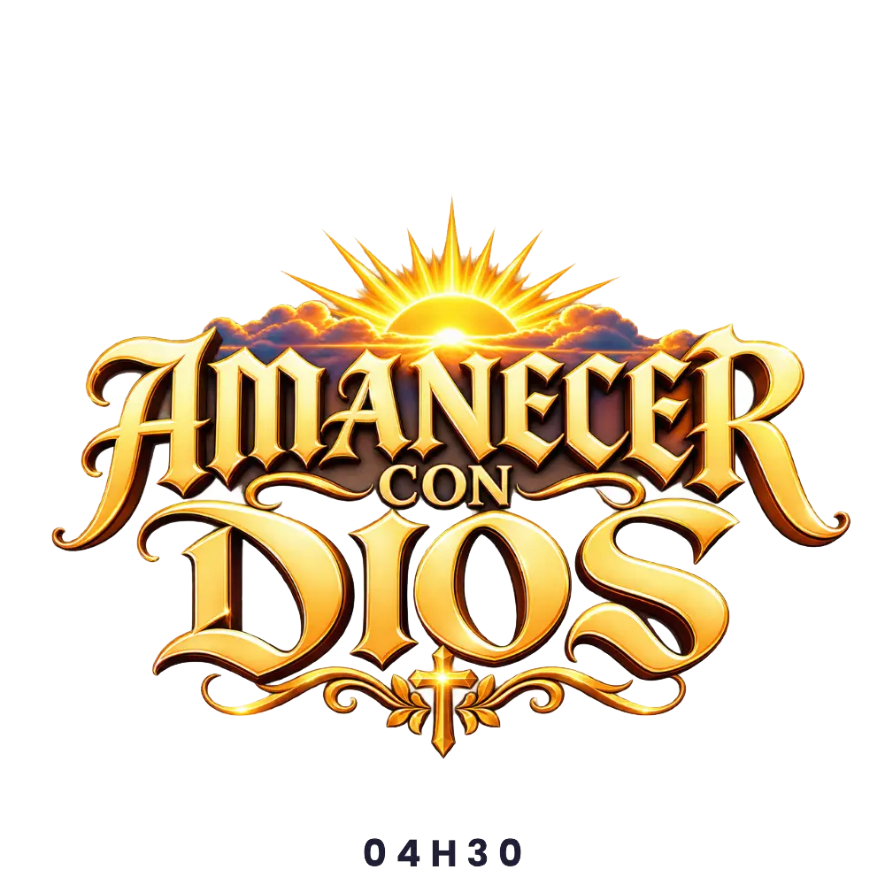 Amanecer con Dios 04H30 Amanecer con Dios 04H30